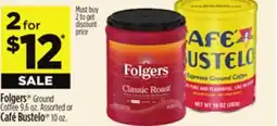 Dollar General Folgers Ground Coffee 9.6 oz. Assorted or Café Bustelo 10 oz offer