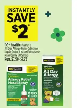 Dollar General DG health Children's All Day Allergy Relief Cetirizine Liquid Grape or Fluticasone Nasal Spray offer