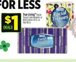 Dollar General True Living Facial Tissue Cube Regular or With Lotion or Flat offer