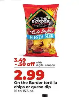 Hy-Vee On the Border tortillachips or queso dip offer