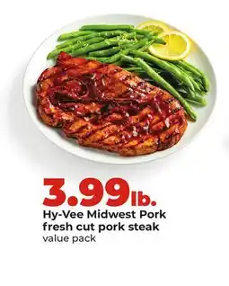 Hy-Vee Hy-Vee Midwest Pork fresh cut pork steak offer