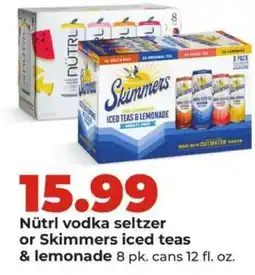 Hy-Vee Nutrl vodka seltzer or Skimmers Iced Teas & Lemonade offer