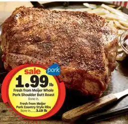Meijer Fresh from Meijer Whole Pork Shoulder Butt Roast offer