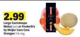 Meijer Large Cantaloupe Melon or Frederik's by Meijer Cara Cara Oranges offer