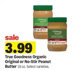 Meijer True Goodness Organic Original or No-Stir Peanut Butter offer