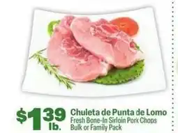 El Rio Grande Chuleta de Punta de Lomo Fresh Bone-In Sirloin Pork Chops Ib. Bulk or Family Pack offer