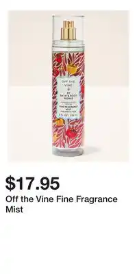 Bath & Body Works Off the Vine Fine Fragrance Mist offer