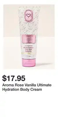 Bath & Body Works Aroma Rose Vanilla Ultimate Hydration Body Cream offer