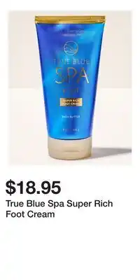 Bath & Body Works True Blue Spa Super Rich Foot Cream offer