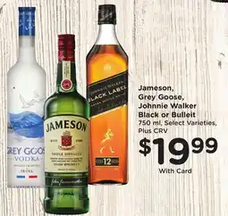 Ralphs Jameson, Grey Goose, Johnnie Walker Black or Bulleit offer
