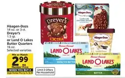 Vons Häagen-Dazs 14 oz. or 3 ct. Dreyer's 1.5 qt. or Land O Lakes Butter Quarters 16 oz offer
