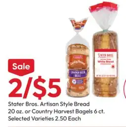 Stater Bros Stater Bros. Artisan Style Bread 20 oz. or Country Harvest Bagels 6 ct offer