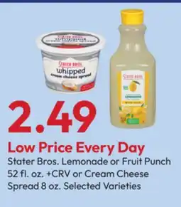Stater Bros Stater Bros. Lemonade or Fruit Punch 52 fl. oz. + CRV or Cream Cheese Spread 8 oz offer