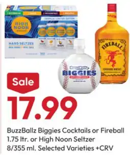 Stater Bros BuzzBallz Biggies Cocktails or Fireball 1.75 ltr. or High Noon Seltzer 8/355 ml offer
