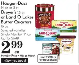 Pavilions Häagen-Dazs 14 oz. or 3 ct. Dreyer's 1.5 qt. or Land O Lakes Butter Quarters 16 oz offer