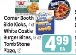 Tony’s Fresh Market Corner Booth Side Kicks, 4 ct White Castle Burger Bites, 18 oz TombStone Pizza, 12 offer
