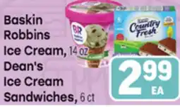 Tony’s Fresh Market Baskin Robbins Ice Cream, 14 OZ Dean's Ice Cream Sandwiches, 6 ct offer
