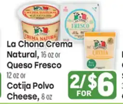 Tony’s Fresh Market La Chona Crema Natural or Queso Fresco or Cotija Polvo Cheese offer