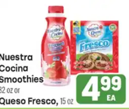 Tony’s Fresh Market Nuestra Cocina Smoothies 32 oz or Queso Fresco, 15 oz offer