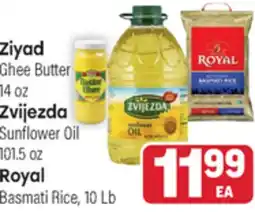 Tony’s Fresh Market Ziyad Ghee Butter 14 oz or Zvijezda Sunflower Oil 101.5 oz or Royal Basmati Rice, 10 Lb offer