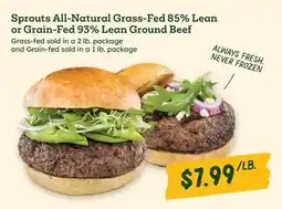 Sprouts Farmers Market Sprouts All-Natural Grass-Fed 85% Lean or Grain-Fed 93% Lean Ground Beef offer