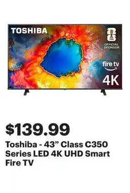 Best Buy Toshiba - 43 Class C350 Series LED 4K UHD Smart Fire TV offer