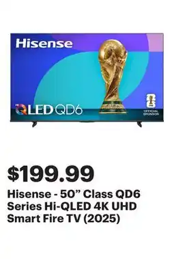 Best Buy Hisense - 50 Class QD6 Series Hi-QLED 4K UHD Smart Fire TV (2025) offer