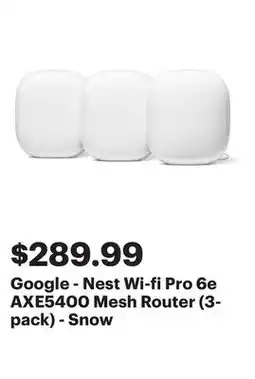Best Buy Google - Nest Wi-fi Pro 6e AXE5400 Mesh Router (3-pack) - Snow offer