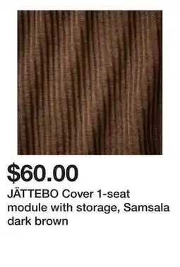 Ikea JÄTTEBO Cover 1-seat module with storage, Samsala dark brown offer