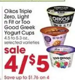 Giant Eagle Oikos Triple Zero, Light n Fit or Too Good Greek Yogurt Cups offer