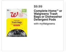 Walgreens Complete Home or Walgreens Trash Bags or Dishwasher Detergent Pods offer