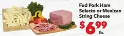 Vallarta Supermarkets Fud Pork Ham Selecto or Mexican String Cheese offer