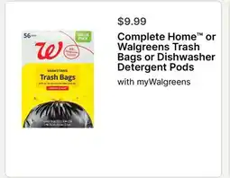 Walgreens Complete Home or Walgreens Trash Bags or Dishwasher Detergent Pods offer