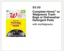 Walgreens Complete Home or Walgreens Trash Bags or Dishwasher Detergent Pods offer