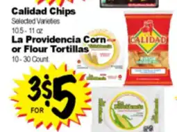 Superior Grocers Calidad Chips 10.5-11 oz La Providencia Corn or Flour Tortillas 10-30 Count offer
