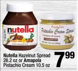 Super King Markets Nutella Hazelnut Spread 26.2 oz or Amapola Pistachio Cream 10.5 oz offer