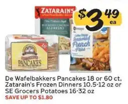 Winn Dixie De Wafelbakkers Pancakes, Zatarain's Frozen Dinners, SE Grocers Potatoes offer