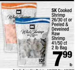 Super King Markets SK Cooked Shrimp 26/30 ct or Peeled & Deveined Raw Shrimp 41/50 ct offer