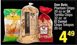 Super King Markets Don Beto Plantain Chips or SK Tortilla Chips or El Comal Chips Totopos offer