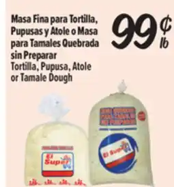 El Super Fresh Tortilla, Pupusa, Atole or Tamale Dough offer