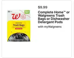 Walgreens Complete Home or Walgreens Trash Bags or Dishwasher Detergent Pods offer