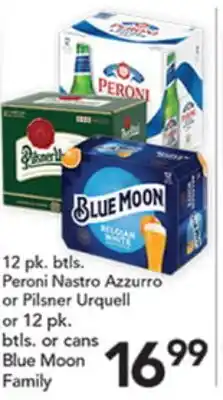 Pete's Fresh Market 12 pk. btls. Peroni Nastro Azzurro or Pilsner Urquell or 12 pk. btls. or cans Blue Moon Family offer