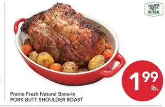 Pete's Fresh Market Prairie Fresh Natural Bone-In PORK BUTT SHOULDER ROAST offer