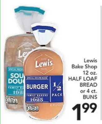 Pete's Fresh Market Lewis Bake Shop 12 oz. HALF LOAF BREAD or 4 ct. BUNS offer