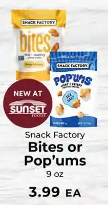 Sunset Foods Snack Factory Bites or Pop'ums offer