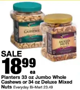 Bi-Mart Planters Jumbo Whole Cashews or Deluxe Mixed Nuts offer
