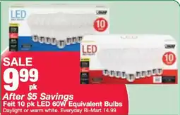 Bi-Mart Feit LED 60W Equivalent Feit 10 pk LED 60W Equivalent Bulbs Daylight or warm white. Everyday Bi-Mart 14.99 offer