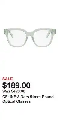 Nordstrom CELINE 3 Dots 51mm Round Optical Glasses offer