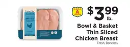 ShopRite Bowl & Basket Thin Sliced Chicken Breast offer