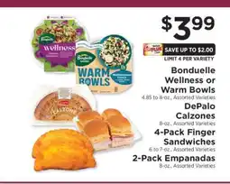 ShopRite Bonduelle Wellness or Warm Bowls, DePalo Calzones, 4-Pack Finger Sandwiches, 2-Pack Empanadas offer